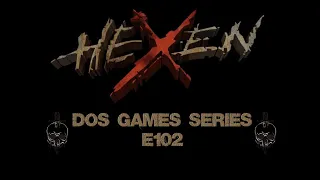 DOS Games Series E102 (Famous): Hexen
