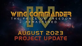 Wing Commander IV: Remastered - August 2023 Project Update