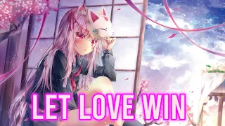 [Nightcore] - Let Love Win (Lyrics)