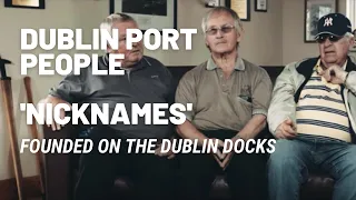 Dublin Port People | “Nicknames” founded on the Dublin Docks