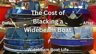 #174 - How Much? The Cost to Black a Widebeam Boat: Widebeam Boat Life