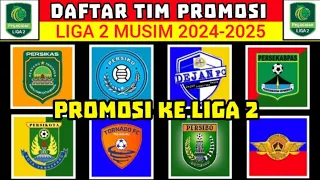 RESMI❗ DAFTAR TIM PROMOSI KE LIGA 2 MUSIM 2024 - 2025 | PERSIBO - PERSIKOTA - PERSEKABPAS - PERSIKU