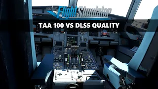 Microsoft Flight Simulator TAA 100 vs DLSS Quality Comparison [SU10 Beta]