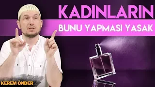 KADINLARIN BUNU YAPMASI YASAK! / Kerem Önder