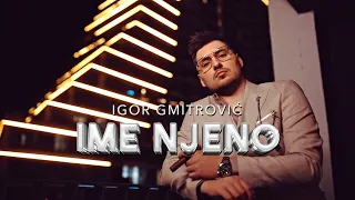 IGOR GMITROVIĆ - IME NJENO (OFFICIAL VIDEO 2024)