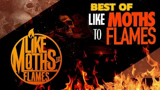 Best of Like Moths To Flames