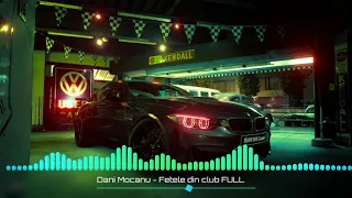 [BASS BOOSTED]🔴Dani Mocanu - Fetele Din Club🔴[Manele bass boosted]