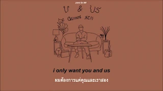 แปลเพลง | "U & Us" — Quinn XCII