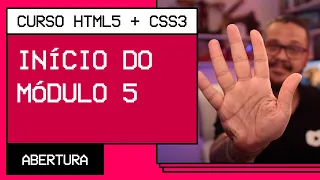 O que vamos aprender no módulo 5? - Curso em Vídeo HTML5 + CSS3