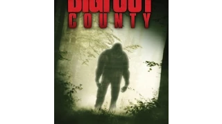 Week 30: Moodz616 Reviews: Bigfoot County (2012)