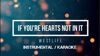 WESTLIFE - If Your Hearts Not In It | Karaoke (instrumental w/ back vocals)
