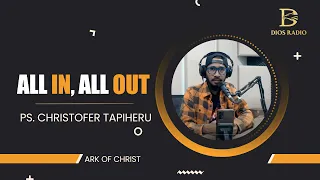 All In, All Out - Pdt. Christofer Tapiheru