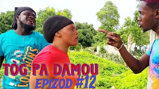 TÒG PA DAMOU EPIZOD #12..Haitian movie ( JAMES, JAY-B, SIMEON, SANDRA, MALIS, SOUCA, LILINE, BÒS MA)