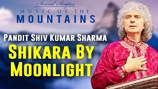 Shikara By Moonlight | Pt Shiv Kumar Sharma | (Sound Scapes - Music of the Mountains) | Music Today