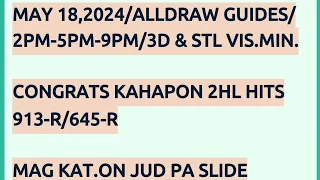 MAY 18,2024/ALLDRAW GUIDES/2PM-5PM-9PM/3D & STL VIS.MIN.CONGRATS KAHAPON 2 HITS 913-R/645-R