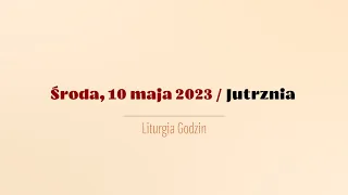 #Jutrznia | 10 maja 2023