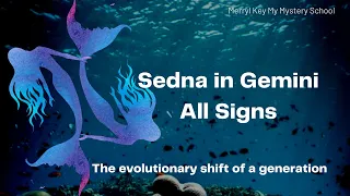 Sedna in Gemini | All Signs | The evolutionary shift of a generation