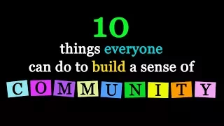 10 Ways to Build a Sense of Community