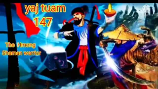 yaj tuam The Hmong Shaman warrior (part 147)10/10/2021