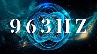 963 HZ GOD FREQUENCY - RECEIVE POWERFUL MIRACLES, HEALING AND BLESSINGS - LAW OF ATTRACTION