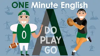 ONE MINUTE ENGLISH: DO vs GO vs PLAY