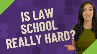 Is law school really hard?