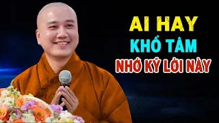 Ai Hay Khổ Tâm Nhớ Kỹ Lời Này Cuộc Sống Sẽ Bớt Khổ - Pháp Thoại Thầy Thích Pháp Hòa