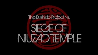 The Bushido Project vs. Siege of Niuzao Temple