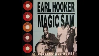 Earl Hooker & Magic Sam -Calling All Blues (Full Album)