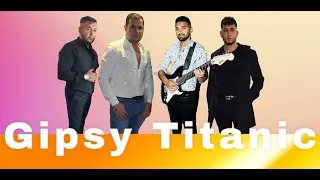 GIPSY TITANIC 2023  Edajori - Pro cechi (Sladaki) 🥃🥃