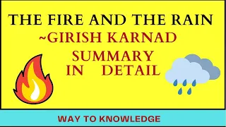 Fire And The Rain By Girish Karnad ||  The Fire And The Rain By Girish Karnad Summary