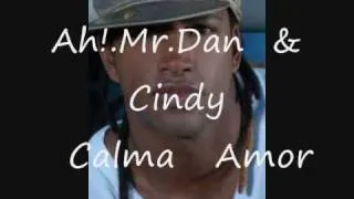 Ah! Mr Dan  &   Cindy     Calma  Amor