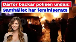 Därför backar polisen undan – samhället har feminiserats!