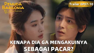 Young Babylon | Trailer EP07-10 Bai Lan Gak Mengakuinya Sebagai Pacar | WeTV【INDO SUB】