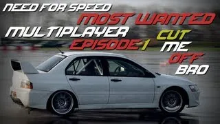 Need for Speed - Most Wanted - MP Episode 1 - Cut Me off Bro!
