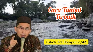 Inilah Cara Taubat Terbaik‼️Ustadz Adi Hidayat Lc,MA