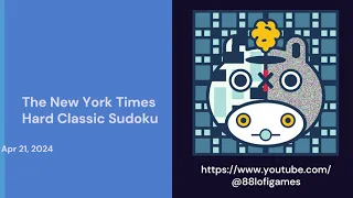 The New York Times Hard Classic Sudoku - Apr 21, 2024 Solution