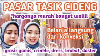 BELANJA DI PASAR TASIK CIDENG JAKARTA | HARGA LANGSUNG DARI KONVEKSI DI TASIK