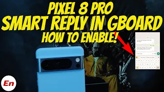 How to Enable Smart Reply in Gboard on Google Pixel 8 Pro (Gemini Nano AI Powered Feature)!