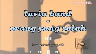 Luvia Band - Orang Yang Salah Lirik (Viral Ditiktok Gayung Tak Bersambut Cinta Pun Telah Pupus)