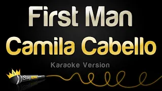 Camila Cabello - First Man (Karaoke Version)