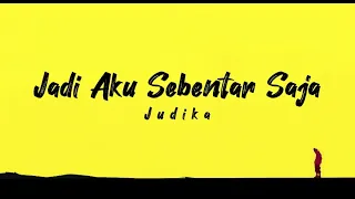 Judika - Jadi Aku Sebentar Saja ||| Music Lyrics