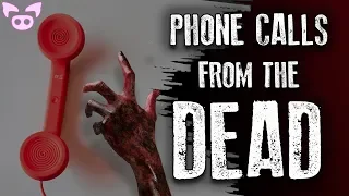 Scary Phone Calls Received from the Dead