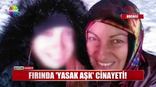 Fırında 'Yasak aşk' cinayeti!