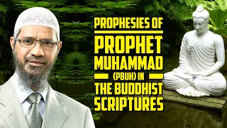 Prophesies of Prophet Muhammad (pbuh) in the Buddhist Scriptures - Dr Zakir Naik