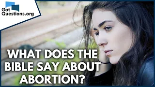 What does the Bible say about abortion? | GotQuestions.org