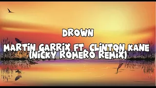 Drown - Martin Garrix ft. Clinton Kane (Nicky Romero Remix) (Lyrics)