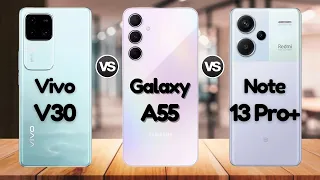 Vivo V30 5G Vs Redmi Note 13 Pro Plus Vs Samsung Galaxy A55 | @Eficientechs👈👀