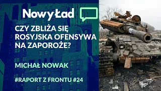 PODSUMOWANIE 26. dnia wojny + MAPY. Rosyjska ofensywa na Zaporoże? #RaportzFrontu #24 | Michał Nowak