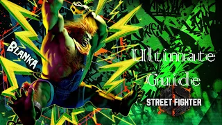 SF6 | Ultimate Blanka Guide | Street Fighter 6